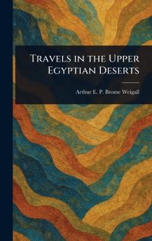 Travels in the Upper Egyptian Deserts