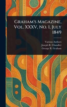 Graham's Magazine Vol. XXXV No. 1 July 1849