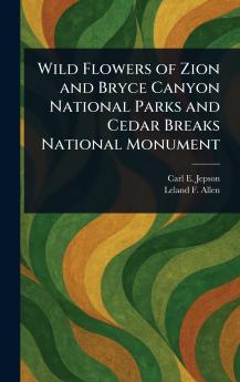 Wild Flowers of Zion and Bryce Canyon National Parks and Cedar Breaks National Monument