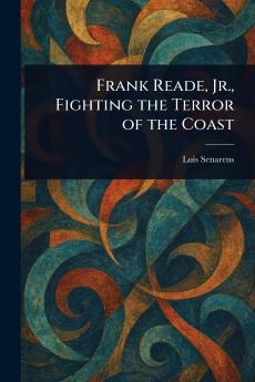 Frank Reade Jr. Fighting the Terror of the Coast