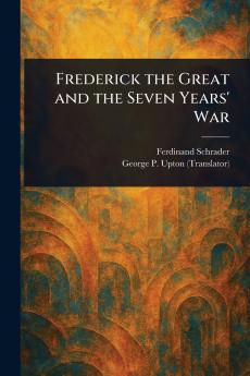 Frederick the Great and the Seven Years' War
