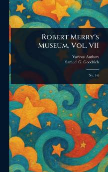 Robert Merry's Museum Vol. VII