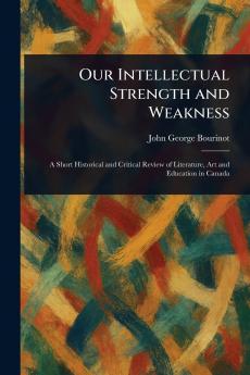 Our Intellectual Strength and Weakness