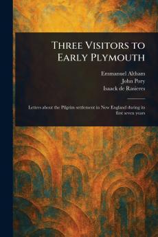 Three Visitors to Early Plymouth