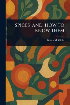 Spices and How to Know Them