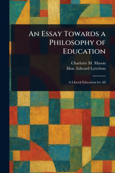 Essay Towards a Philosophy of Education