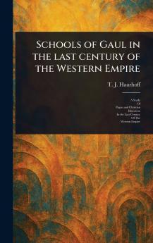 Schools of Gaul in the Last Century of the Western Empire