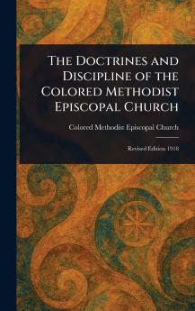 Doctrines and Discipline of the Colored Methodist Episcopal Church