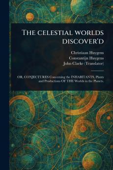 Celestial Worlds Discover'd