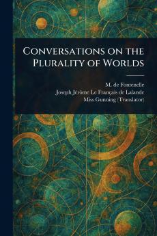 Conversations on the Plurality of Worlds
