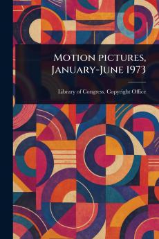 Motion Pictures January-June 1973