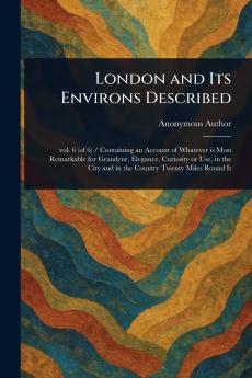 London and Its Environs Described