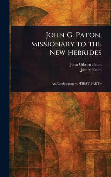 John G. Paton Missionary to the New Hebrides