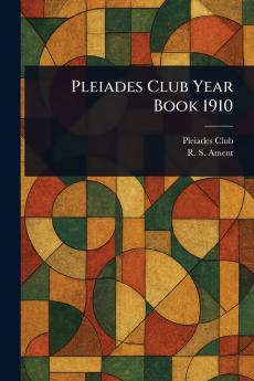 Pleiades Club Year Book 1910