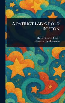 Patriot Lad of Old Boston