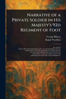 Narrative of a Private Soldier in His Majesty's 92d Regiment of Foot
