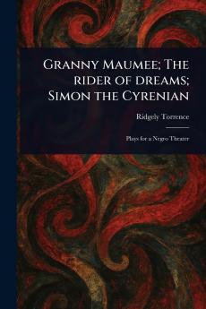 Granny Maumee; The Rider of Dreams; Simon the Cyrenian