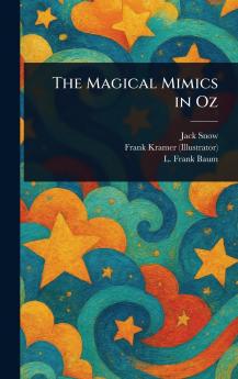 Magical Mimics in Oz