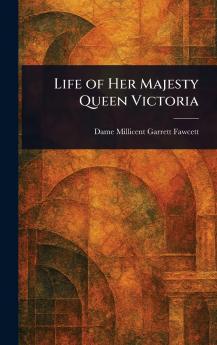 Life of Her Majesty Queen Victoria
