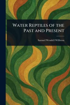 Water Reptiles of the Past and Present