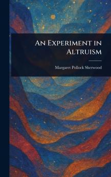 Experiment in Altruism