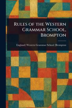 Rules of the Western Grammar School Brompton