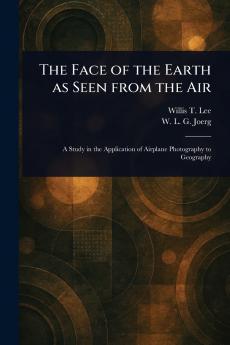 Face of the Earth as Seen From the Air
