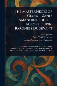 Masterpieces of George Sand Amandine Lucille Aurore Dupin Baroness Dudevant