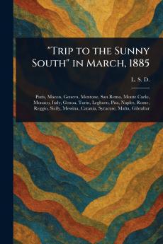 Trip to the Sunny South in March 1885