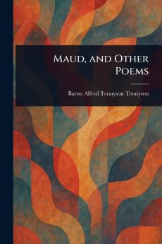Maud and Other Poems