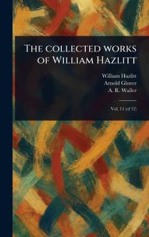 Collected Works of William Hazlitt