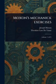 Moxon's Mechanick Exercises
