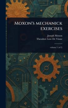 Moxon's Mechanick Exercises