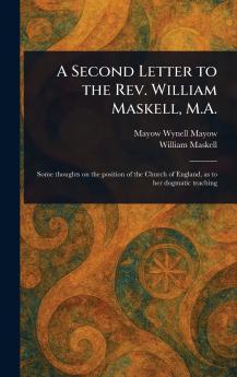 Second Letter to the Rev. William Maskell M.A.