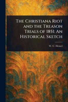 Christiana Riot and the Treason Trials of 1851