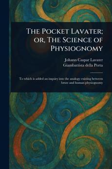 Pocket Lavater; or The Science of Physiognomy