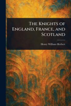Knights of England France and Scotland