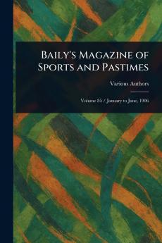 Baily's Magazine of Sports and Pastimes