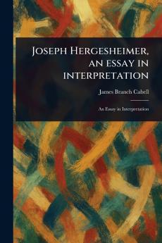 Joseph Hergesheimer an Essay in Interpretation