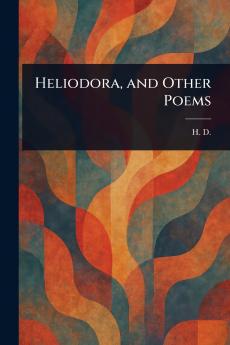 Heliodora and Other Poems