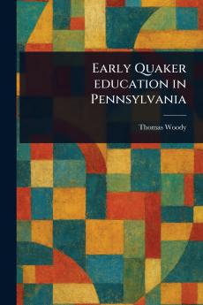 Early Quaker Education in Pennsylvania