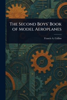 Second Boys' Book of Model Aeroplanes