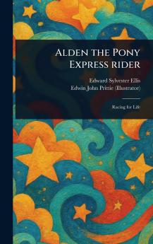 Alden the Pony Express Rider