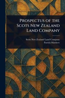 Prospectus of the Scots New Zealand Land Company