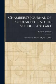 Chambers's Journal of Popular Literature Science and Art