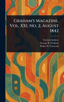 Graham's Magazine Vol. XXI No. 2 August 1842