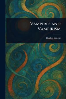 Vampires and Vampirism