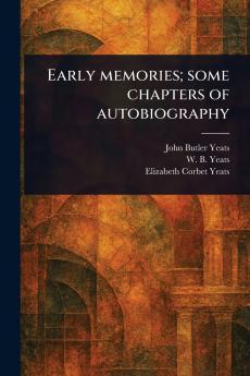 Early Memories; Some Chapters of Autobiography