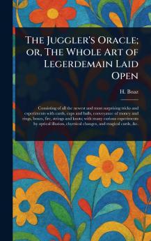 Juggler's Oracle; or The Whole Art of Legerdemain Laid Open