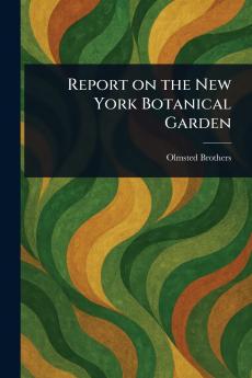 Report on the New York Botanical Garden